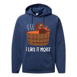 I Like It Moist Funny Thanksgiving Turkey Leg Day Gift Performance Fleece Hoodie