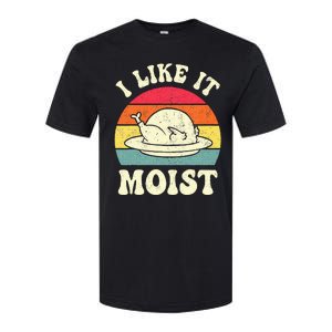 I Like It Moist Funny Thanksgiving Turkey Leg Day Softstyle CVC T-Shirt