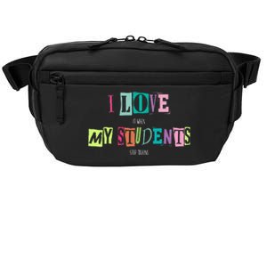 I Love It When My Students Stop Talking Funny School Teacher Crossbody Pack