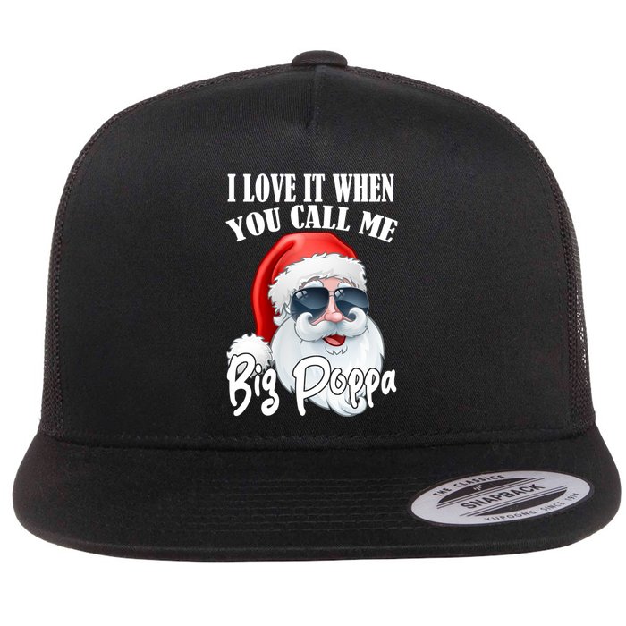 I Love It When You Call Me Big Poppa Funny Santa Claus Flatbill Hat