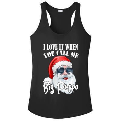 I Love It When You Call Me Big Poppa Funny Santa Claus Ladies PosiCharge Competitor Racerback Tank