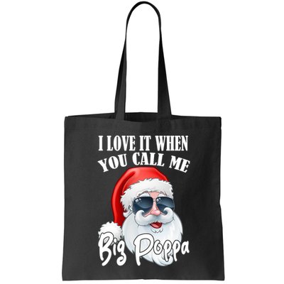 I Love It When You Call Me Big Poppa Funny Santa Claus Bag