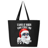 I Love It When You Call Me Big Poppa Funny Santa Claus 25L Jumbo Tote