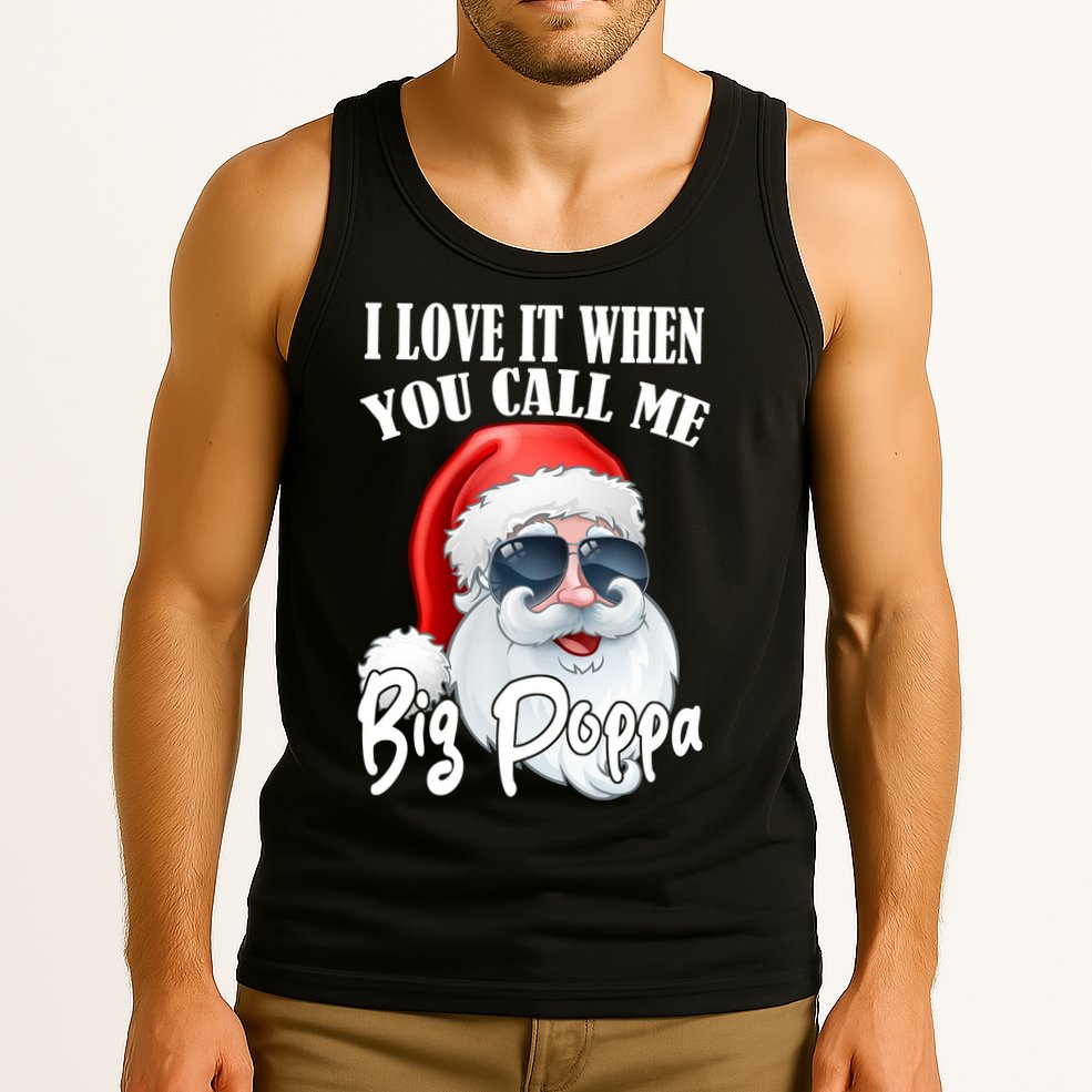 I Love It When You Call Me Big Poppa Funny Santa Claus Tank Top