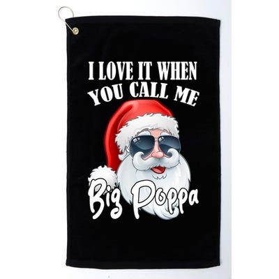 I Love It When You Call Me Big Poppa Funny Santa Claus Golf Towel
