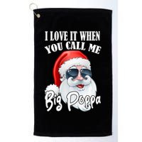 I Love It When You Call Me Big Poppa Funny Santa Claus Golf Towel