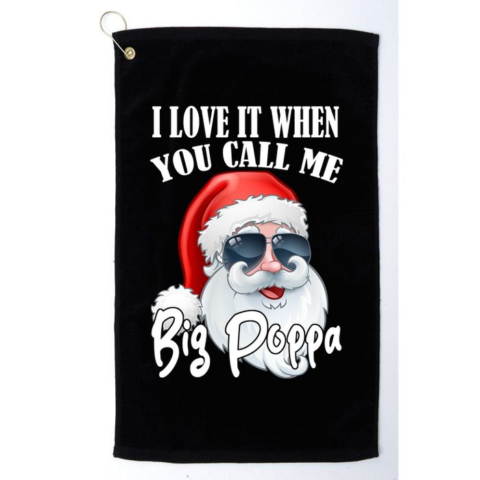 I Love It When You Call Me Big Poppa Funny Santa Claus Golf Towel