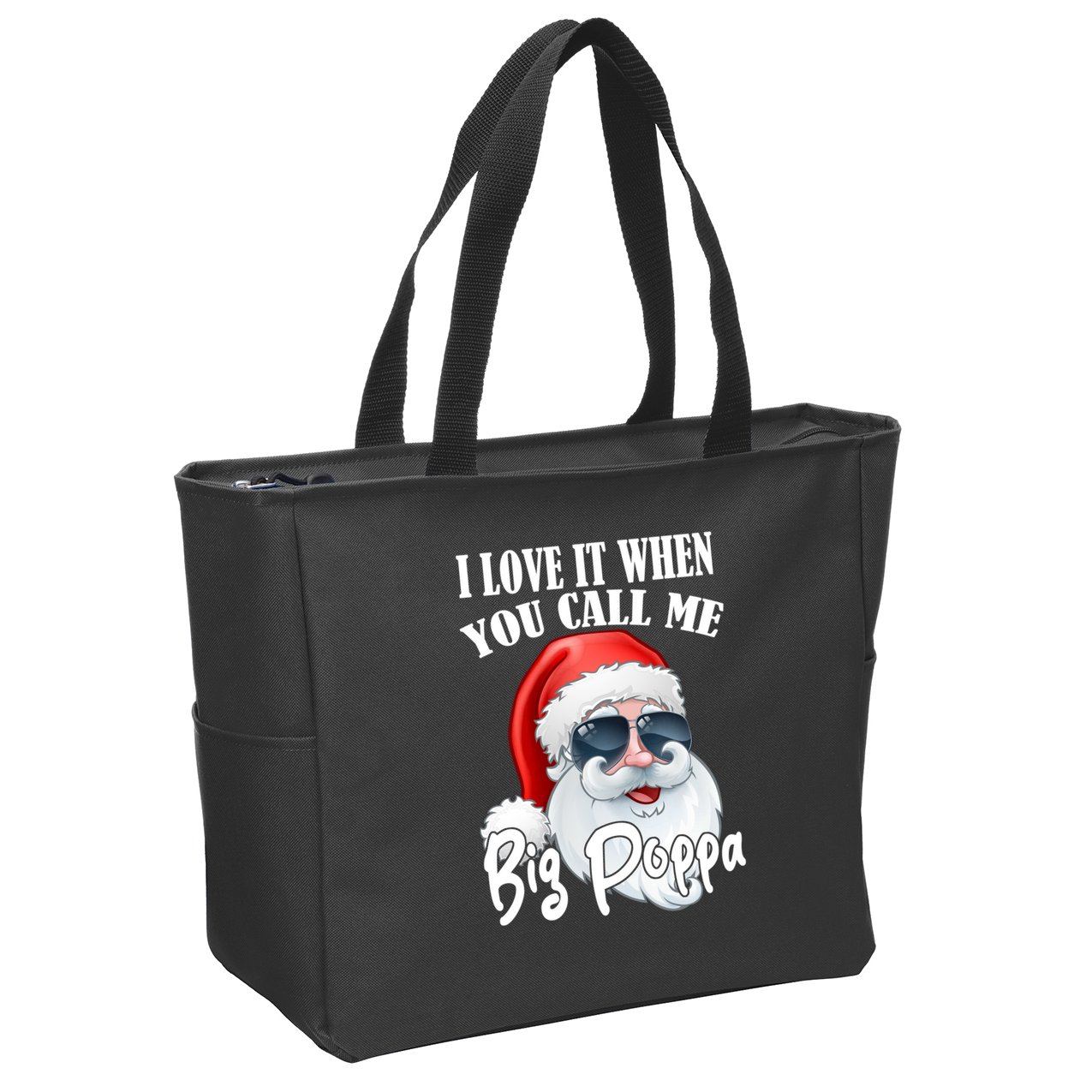 I Love It When You Call Me Big Poppa Funny Santa Claus Zip Tote Bag