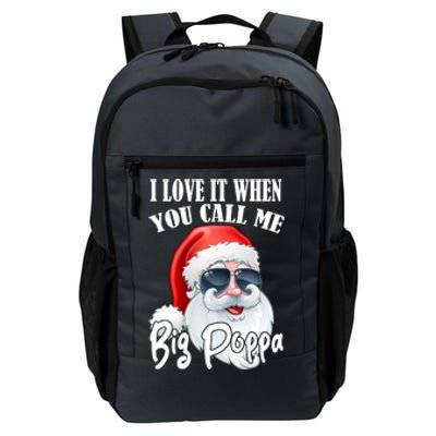 I Love It When You Call Me Big Poppa Funny Santa Claus Daily Commute Backpack