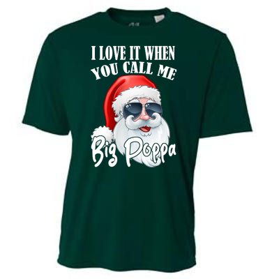 I Love It When You Call Me Big Poppa Funny Santa Claus Cooling Performance Crew T-Shirt