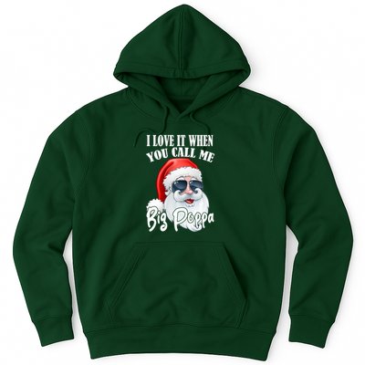 I Love It When You Call Me Big Poppa Funny Santa Claus Hoodie