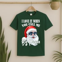 I Love It When You Call Me Big Poppa Funny Santa Claus T-Shirt