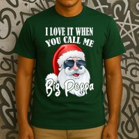 I Love It When You Call Me Big Poppa Funny Santa Claus T-Shirt