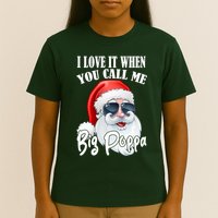 I Love It When You Call Me Big Poppa Funny Santa Claus T-Shirt