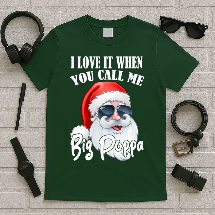I Love It When You Call Me Big Poppa Funny Santa Claus T-Shirt