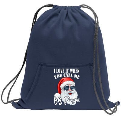 I Love It When You Call Me Big Poppa Funny Santa Claus Sweatshirt Cinch Pack Bag