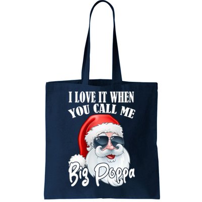 I Love It When You Call Me Big Poppa Funny Santa Claus Tote Bag