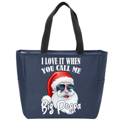 I Love It When You Call Me Big Poppa Funny Santa Claus Zip Tote Bag