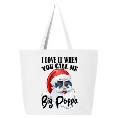 I Love It When You Call Me Big Poppa Funny Santa Claus 25L Jumbo Tote