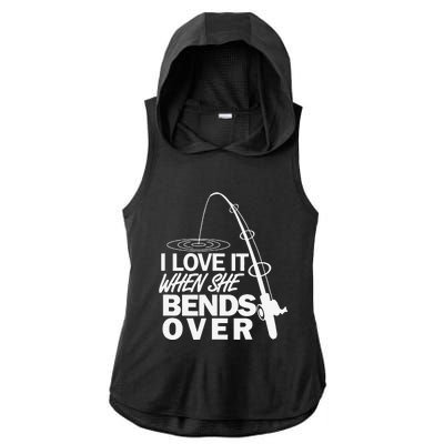 I Love It When She Bends Over Funny Fishing Ladies PosiCharge Tri-Blend Wicking Draft Hoodie Tank