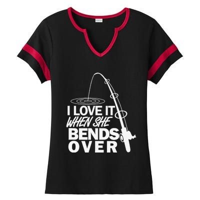 I Love It When She Bends Over Funny Fishing Ladies Halftime Notch Neck Tee