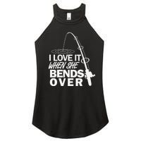 I Love It When She Bends Over Funny Fishing Women's Perfect Tri Rocker Tank