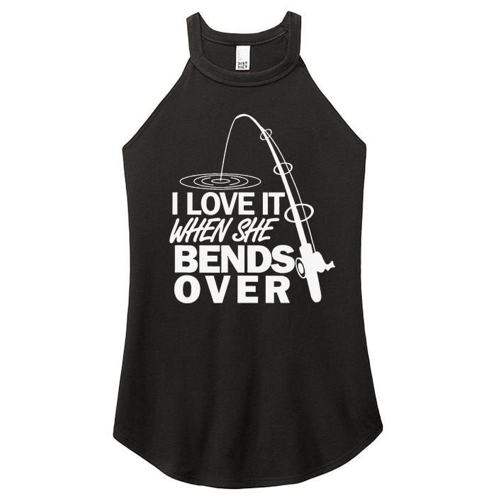 I Love It When She Bends Over Funny Fishing Women's Perfect Tri Rocker Tank