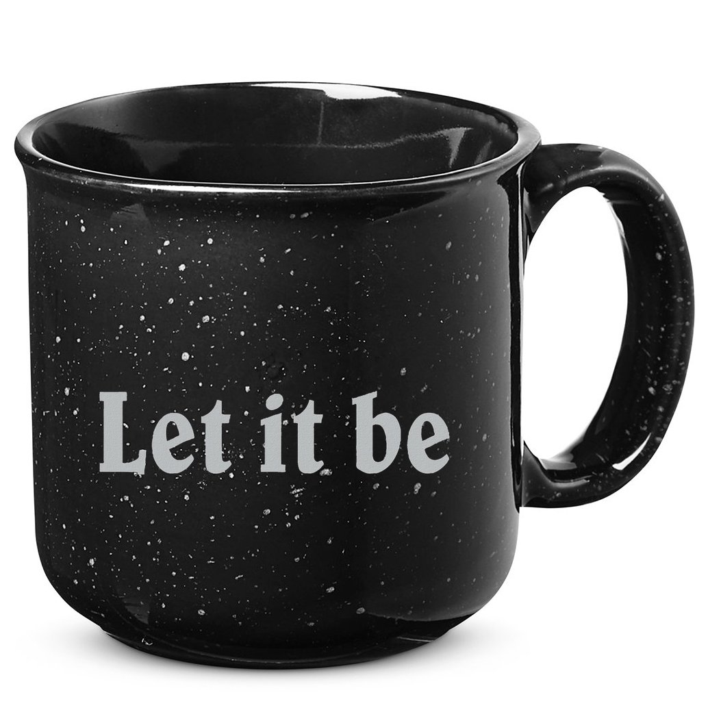 Inspirational Let It Be Design For A Positive Lifestyle 15oz Campfire Ceramic Mug