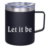 Inspirational Let It Be Design For A Positive Lifestyle 12oz Stainless Steel Coffee Mug