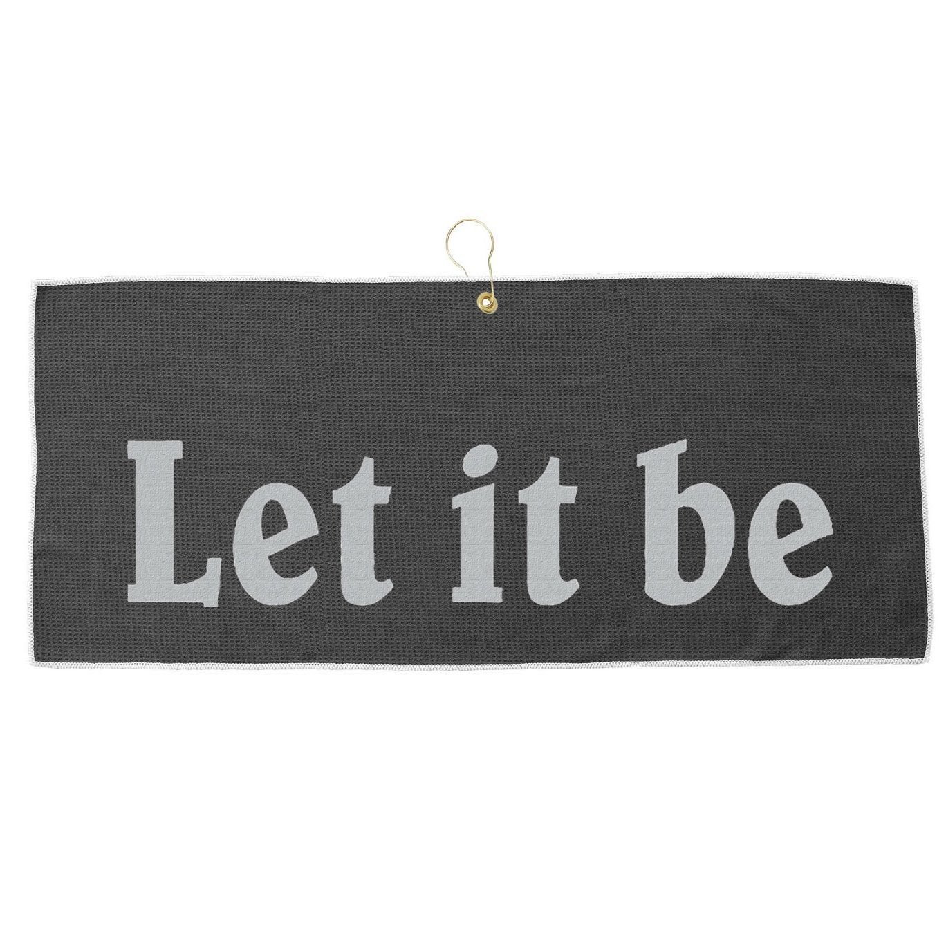 Inspirational Let It Be Design For A Positive Lifestyle Large Microfiber Waffle Golf Towel