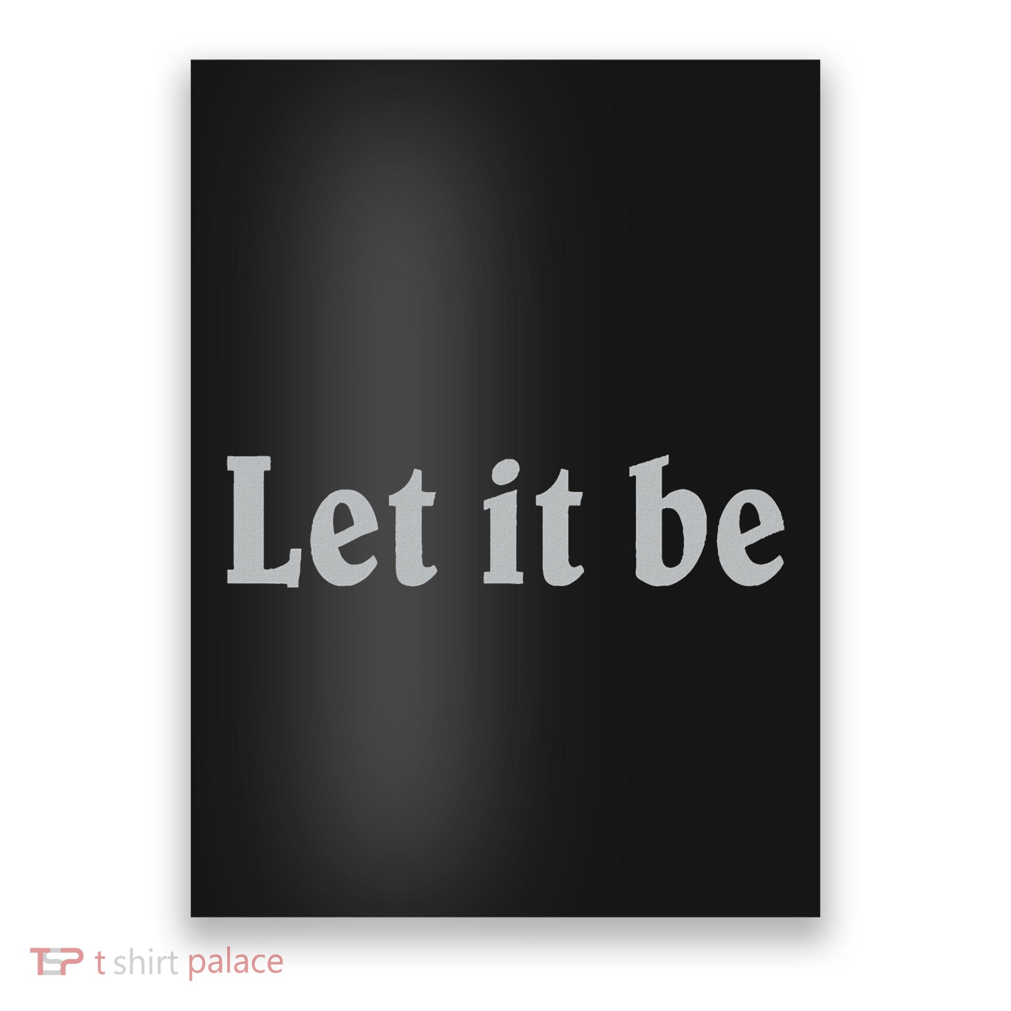 Inspirational Let It Be Design For A Positive Lifestyle Poster