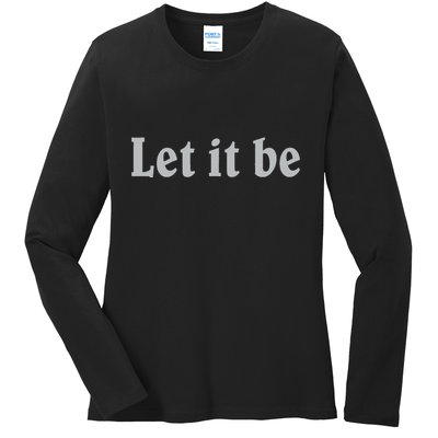 Inspirational Let It Be Design For A Positive Lifestyle Ladies Long Sleeve Shirt