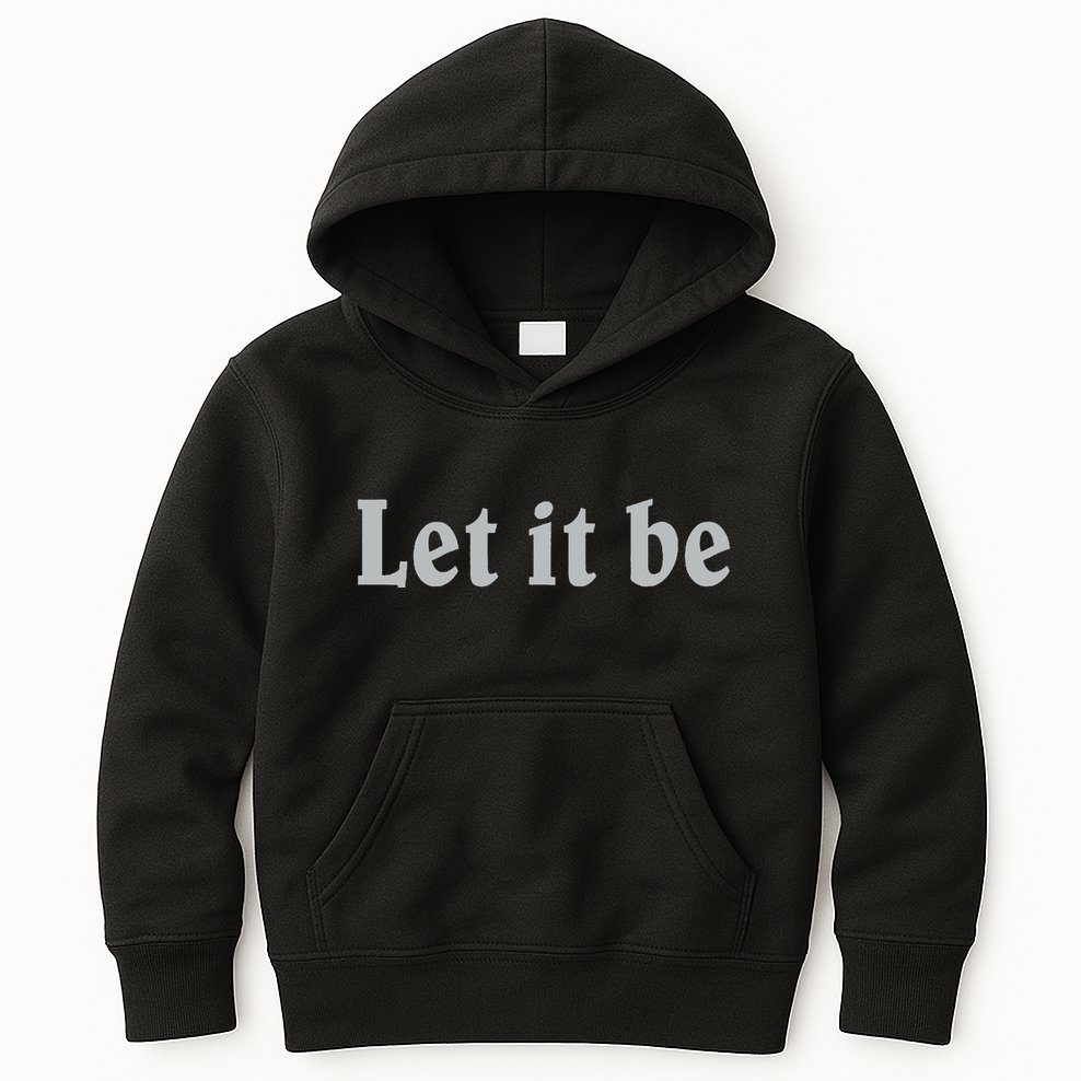 Inspirational Let It Be Design For A Positive Lifestyle Kids Hoodie