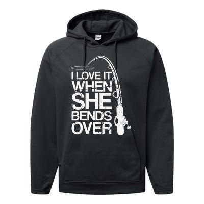 I Love It When She Bends Over Funny Fishing Performance Fleece Hoodie