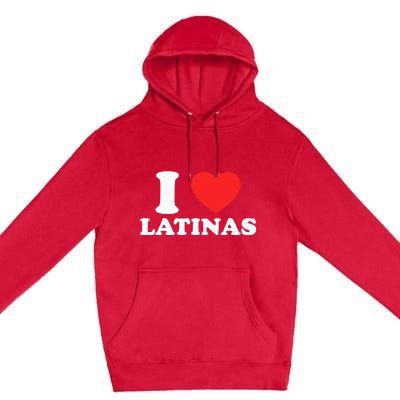 I Love I Heart Latinas Funny Red Heart Love Latina Premium Pullover Hoodie