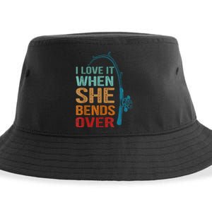 I Love It When She Bends Over Funny For Fishing Lovers Sustainable Bucket Hat