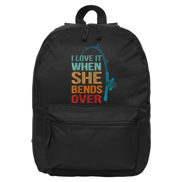 I Love It When She Bends Over Funny For Fishing Lovers 16 in Basic Backpack