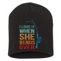 I Love It When She Bends Over Funny For Fishing Lovers Short Acrylic Beanie