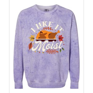 I Like it Moist Funny Thanksgiving Long Sleeve Colorblast Crewneck Sweatshirt