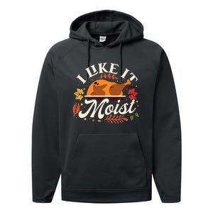 I Like it Moist Funny Thanksgiving Long Sleeve Performance Fleece Hoodie