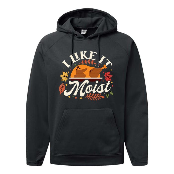 I Like it Moist Funny Thanksgiving Long Sleeve Performance Fleece Hoodie