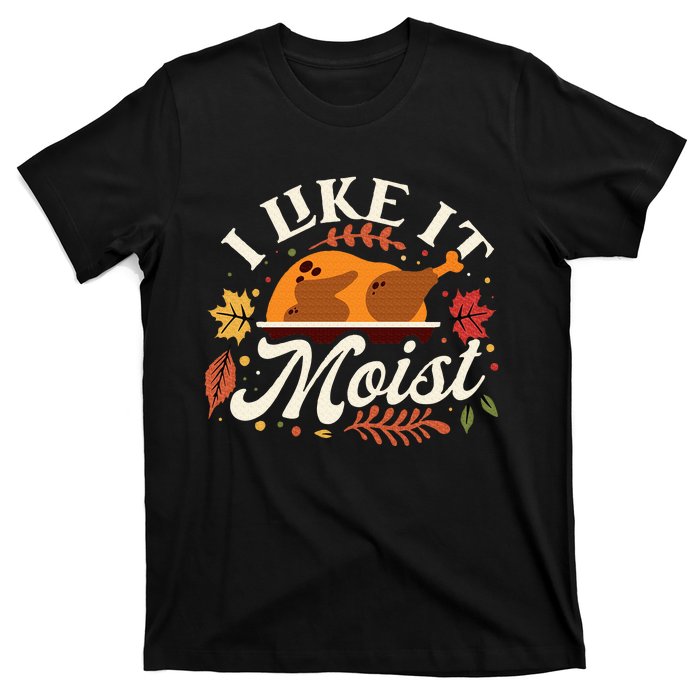 I Like it Moist Funny Thanksgiving Long Sleeve T-Shirt