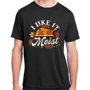 I Like it Moist Funny Thanksgiving Long Sleeve Adult ChromaSoft Performance T-Shirt