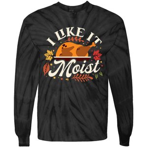 I Like it Moist Funny Thanksgiving Long Sleeve Tie-Dye Long Sleeve Shirt