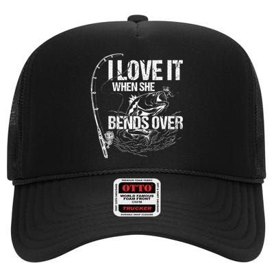 I Love It When She Bends Over High Crown Mesh Back Trucker Hat