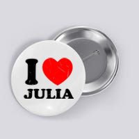 I Love Julia Button