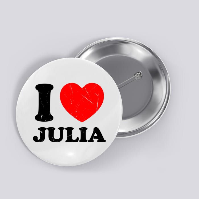 I Love Julia Button