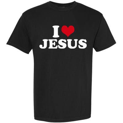 I Love Jesus I Heart Jesus Garment-Dyed Heavyweight T-Shirt