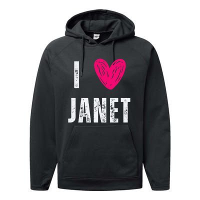 I Love Janet First Name Janet Performance Fleece Hoodie