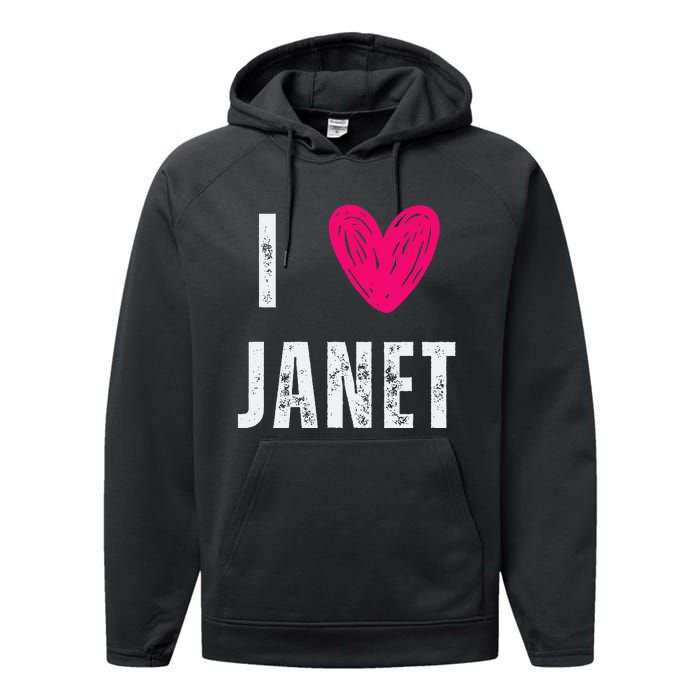 I Love Janet First Name Janet Performance Fleece Hoodie